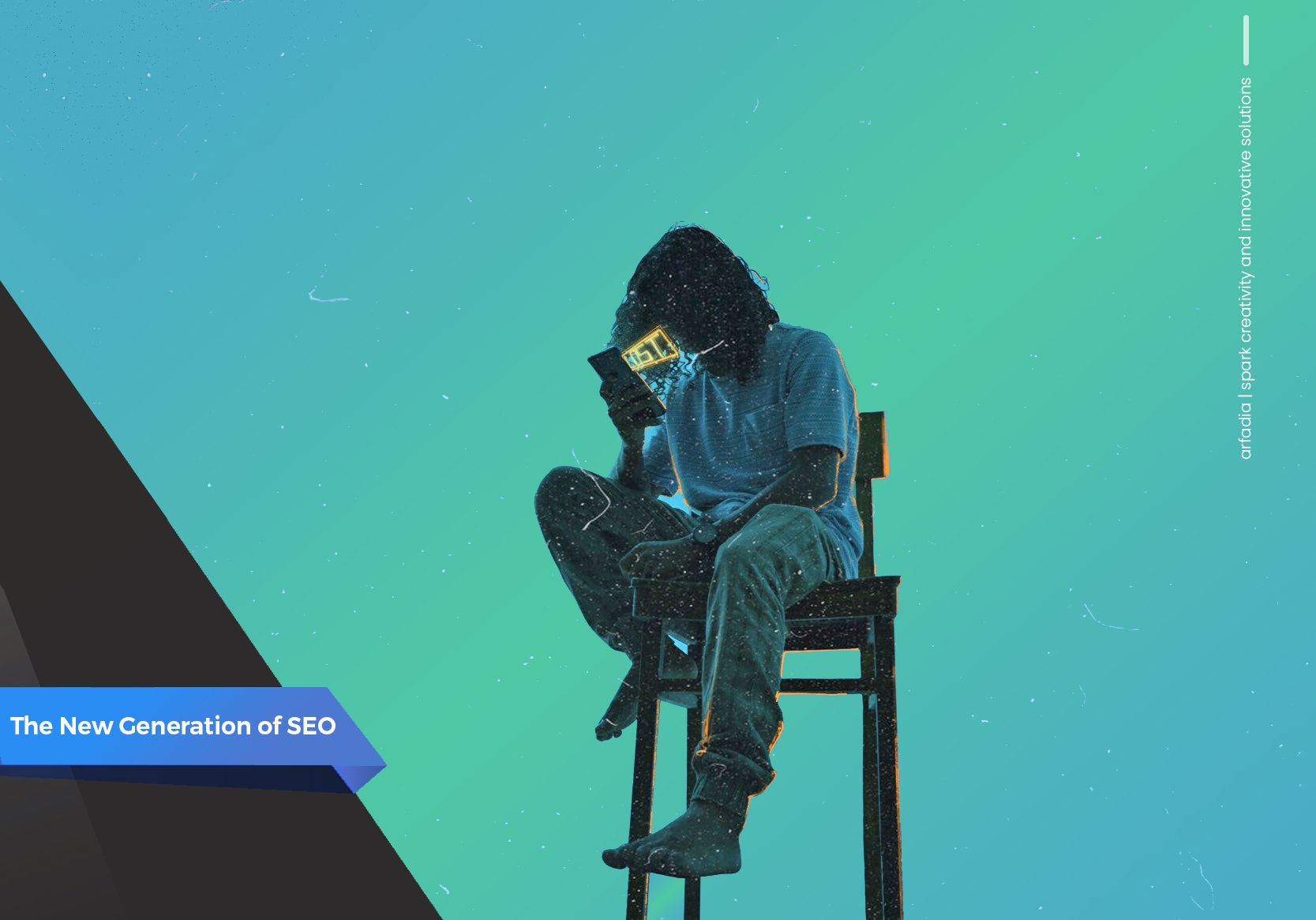 The New Generation of SEO by Arfadia